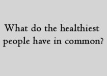 What do the healthiest people have in common